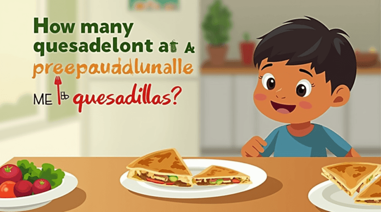how many quesadillas should a preadolescente eat in one meal